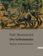 Cover-Bild zum Titel 'Der Selbstmörder' von 'Paul Blumenreich'