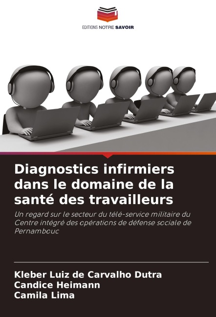 Diagnostics infirmiers dans le domaine de la santé des travailleurs - Kleber Luiz de Carvalho Dutra, Candice Heimann, Camila Lima