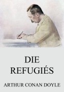 Cover-Bild zum Titel 'Die Refugiés' von 'Arthur Conan Doyle'