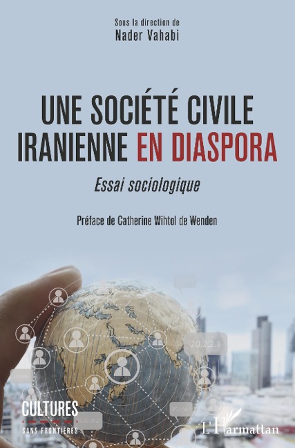 Une société civile iranienne en diaspora - Nader Vahabi, Catherine Wihtol de Wenden