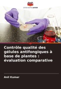 Cover-Bild zum Titel 'Contrôle qualité des gélules antifongiques à base de plantes : évaluation comparative' von 'Anil Kumar'