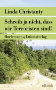 Cover-Bild zum Titel 'Schreib ja nicht, dass wir Terroristen sind!' von 'Linda Christanty'
