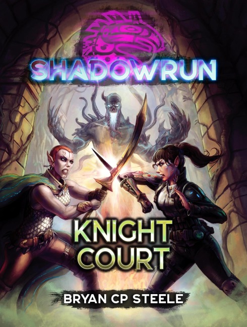 Shadowrun: Knight Court - Bryan Cp Steele