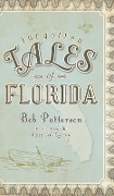 Cover-Bild zum Titel 'Forgotten Tales of Florida' von 'Bob Patterson'