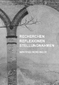 Recherchen, Reflexionen, Stellungnahmen - Winfried Nerdinger