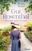 Cover-Bild zum Titel 'Gut Rosenthal - Heimkehr nach Pommern' von 'Frieda Radlof'