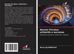 Cover-Bild zum Titel 'Aevum Circulus: schiavitù o successo' von 'Nexus Jaj Winsalas'