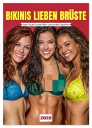 Cover-Bild zum Titel 'Bikinis lieben Brüste - Sexy Frauen, bunte Bilder und nackte Tatsachen (Wandkalender 2026 DIN A3 hoch), CALVENDO Monatskalender' von 'Mb Fotografie'