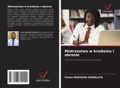 Mistrzostwo w kre¿leniu i obronie - Fiston Mukosho Kumaluta
