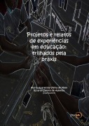 Cover-Bild zum Titel 'Projetos E Relatos De Experiências Em Educação: Trilhados Pela Práxis' von 'Maria Aparecida Vieira Melo Ricardo Santos de E de Almeida'