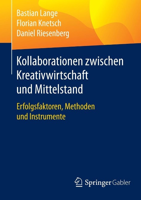 Kollaborationen zwischen Kreativwirtschaft und Mittelstand - Bastian Lange, Florian Knetsch, Daniel Riesenberg