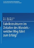 Cover-Bild zum Titel 'Fabrikstrukturen im Zeitalter des Wandels - welcher Weg führt zum Erfolg?' von ''