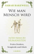 Cover-Bild zum Titel 'Wie man Mensch wird' von 'Sarah Bakewell'