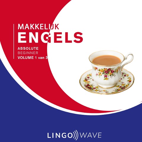 Makkelijk Engels - Absolute beginner - Volume 1 van 3 - 