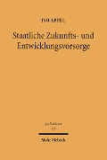 Cover-Bild zum Titel 'Staatliche Zukunfts- und Entwicklungsvorsorge' von 'Ivo Appel'