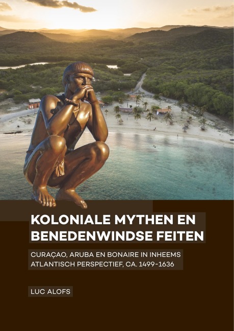 Koloniale mythen en Benedenwindse feiten - Luc Alofs