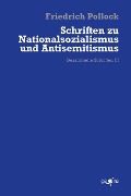 Cover-Bild zum Titel 'Schriften zu Nationalsozialismus und Antisemitismus' von 'Friedrich Pollock'