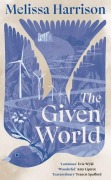 Cover-Bild zum Titel 'The Given World' von 'Melissa Harrison'