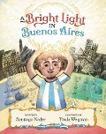 A Bright Light in Buenos Aires - 