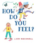 How Do You Feel? - Lizzy Rockwell