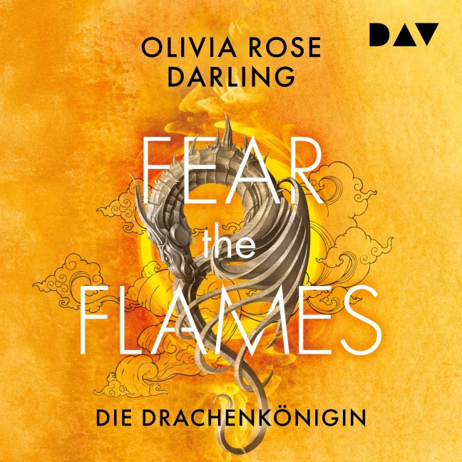 Fear the Flames ¿ Die Drachenkönigin - Olivia Rose Darling