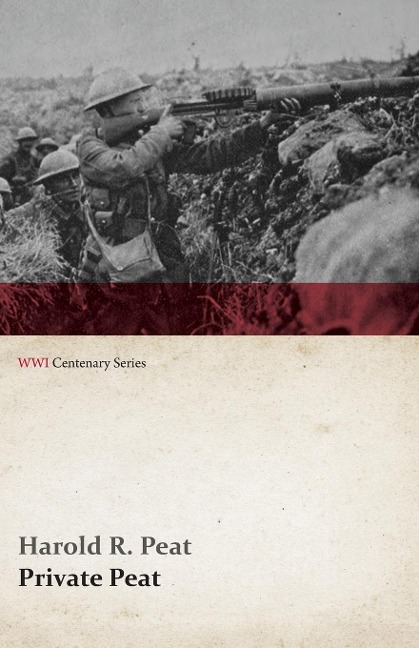 Private Peat (WWI Centenary Series) - Harold R. Peat