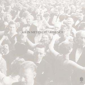 John Metcalfe-Absence - John/Doonan Metcalfe