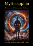Cover-Bild zum Titel 'Mythasophie - Die universelle Wissenschaft des Seins' von 'Rado'