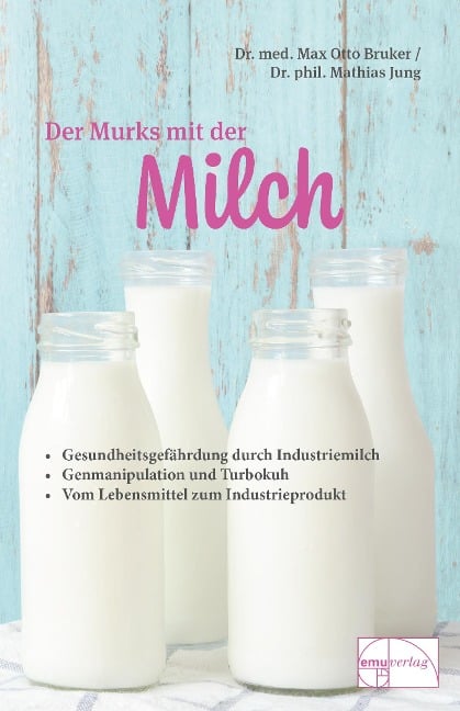 Der Murks mit der Milch - Max Otto Bruker, Mathias Jung