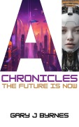 Cover-Bild zum Titel 'AI Chronicles' von 'Gary J Byrnes'