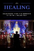 Healing: Selections from the Sermons of Fr Phil Wolfe FSSP - Our Lady of Sorrows Press