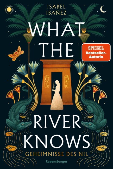 Geheimnisse des Nil, Band 1 - What the River Knows - Isabel Ibañez