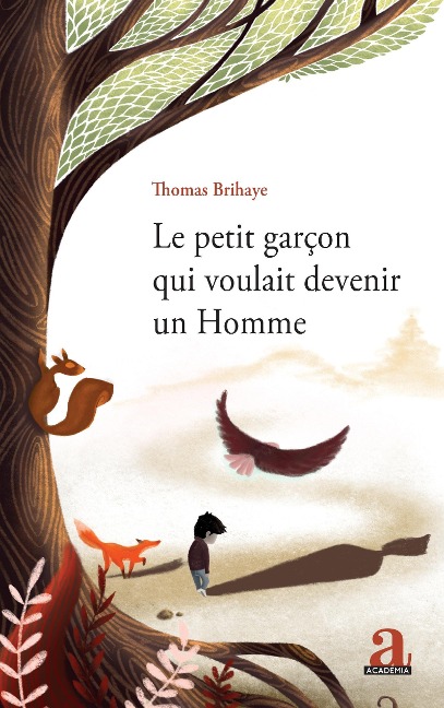 Le petit garçon qui voulait devenir un Homme - Brihaye
