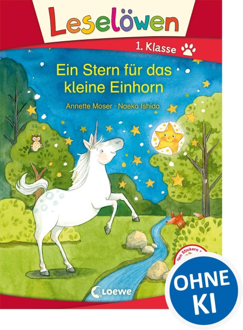 Leselöwen 1. Klasse - Ein Stern für das kleine Einhorn - Annette Moser