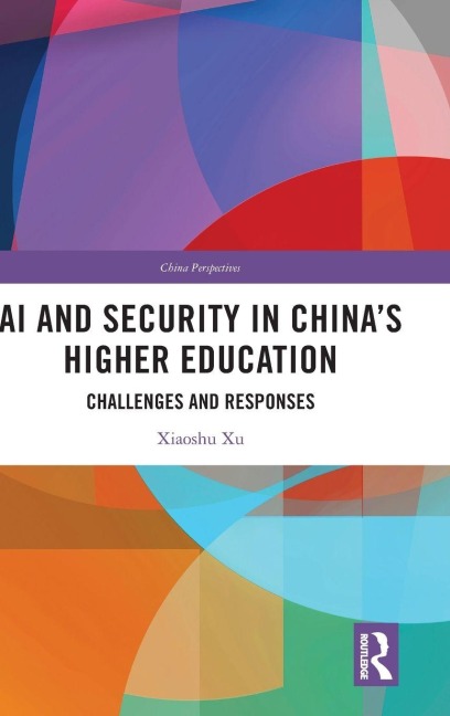 AI and Security in China's Higher Education - Xiaoshu Xu