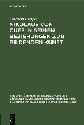 Nikolaus von Cues in seinen Beziehungen zur bildenden Kunst - Eberhard Hempel