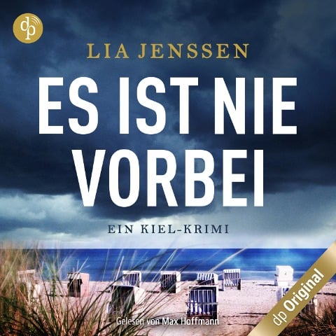 Es ist nie vorbei - Ein Kiel-Krimi - Lia Jenssen