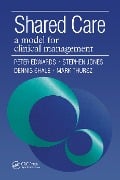 Cover-Bild zum Titel 'Shared Care' von 'Peter Edwards, Mark Thursz, Dennis Shale, Jones Stephen'