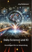 Cover-Bild zum Titel 'Data Science und KI' von 'Jörg Weidemann'