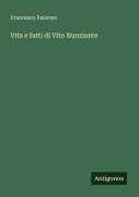 Cover-Bild zum Titel 'Vita e fatti di Vito Nunziante' von 'Francesco Palermo'
