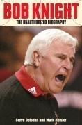 Cover-Bild zum Titel 'Bob Knight' von 'Steve Delsohn, Mark Heisler'