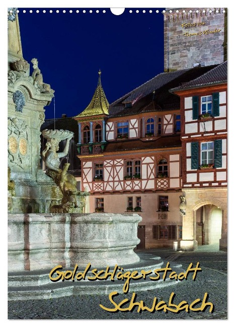 Goldschlägerstadt Schwabach (Wandkalender 2025 DIN A3 hoch), CALVENDO Monatskalender - Thomas Klinder