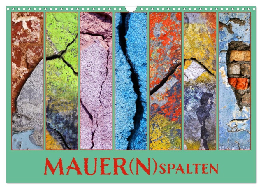 MAUER(N)spalten (Wandkalender 2026 DIN A3 quer), CALVENDO Monatskalender - Kathrin Sachse