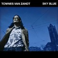 Cover-Bild zum Titel 'Sky Blue' von 'Townes van Zandt'