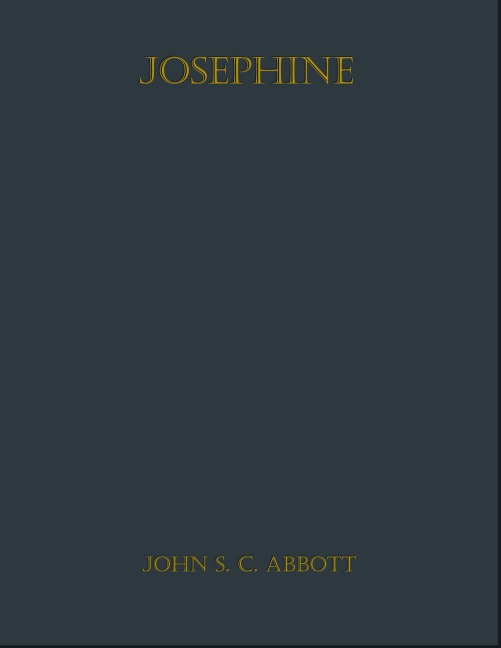Josephine - John S. C. Abbott
