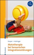 Cover-Bild zum Titel 'Mototherapie bei Sensorischen Integrationsstörungen' von 'Gudrun Kesper, Cornelia Hottinger'