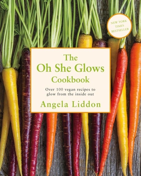 Oh She Glows - Angela Liddon