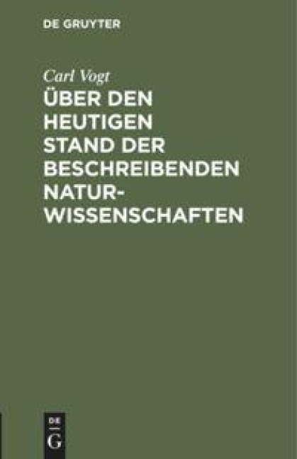 Über den heutigen Stand der beschreibenden Naturwissenschaften - Carl Vogt