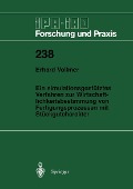 Cover-Bild zum Titel 'Ein simulationsgestütztes Verfahren zur Wirtschaftlichkeitsbestimmung von Fertigungsprozessen mit Stückgutcharakter' von 'Erhard Vollmer'