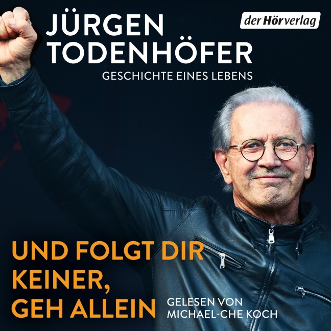 Und folgt Dir keiner, geh allein - Jürgen Todenhöfer